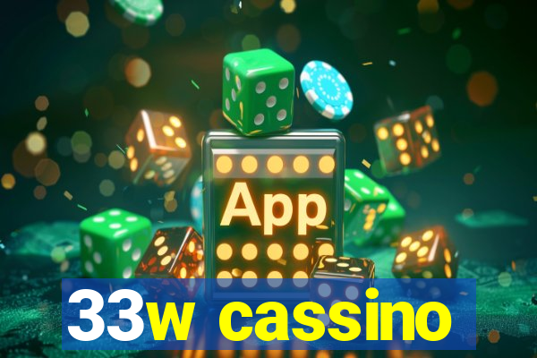 33w cassino